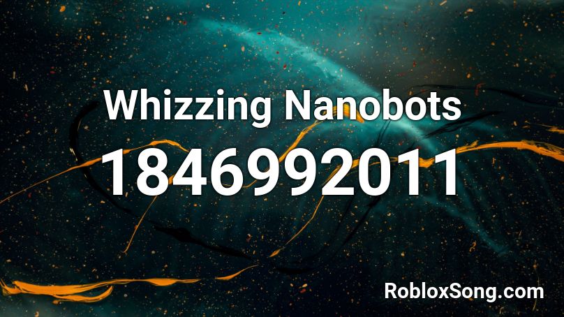 Whizzing Nanobots Roblox ID