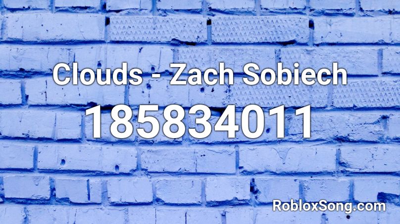 Clouds - Zach Roblox ID