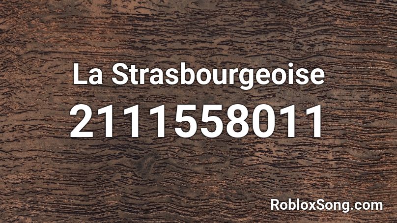 La Strasbourgeoise Roblox ID