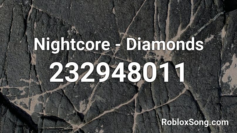 Nightcore - Diamonds Roblox ID