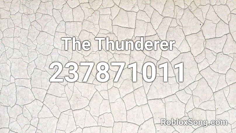 The Thunderer Roblox Id Roblox Music Codes - thunder roblox radio id