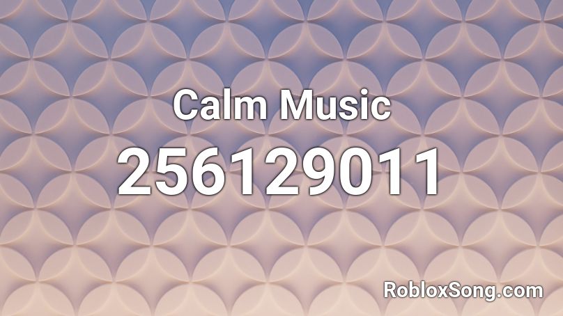 Calm Music Roblox ID