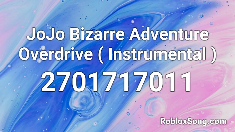 JoJo Bizarre Adventure Overdrive ( Instrumental ) Roblox ID