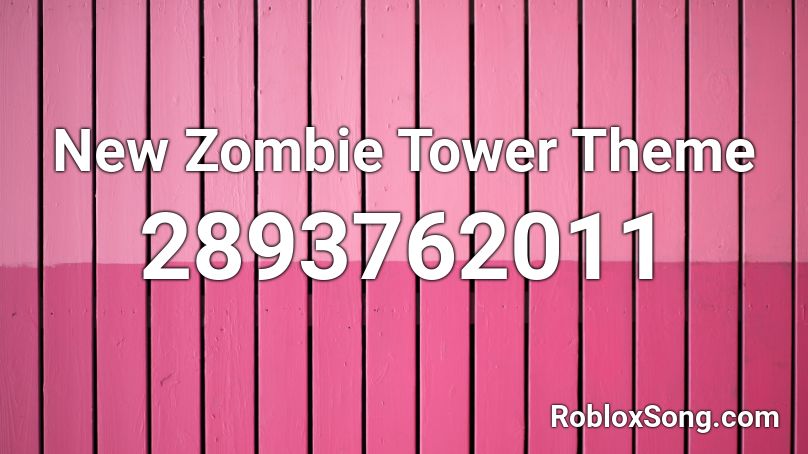 New Zombie Tower Theme Roblox ID