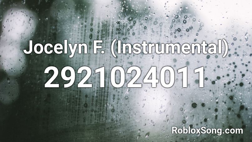 Jocelyn F. (Instrumental) Roblox ID