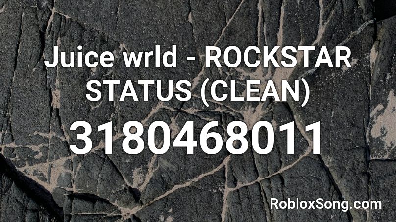 Juice Wrld Rockstar Status Clean Roblox Id Roblox Music Codes - roblox id code for rockstar
