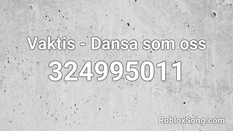 Vaktis - Dansa som oss Roblox ID