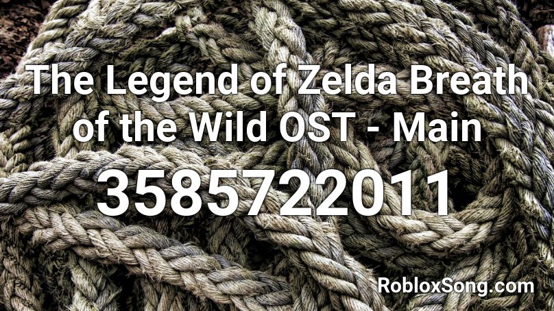 The Legend Of Zelda Breath Of The Wild Ost Main Roblox Id Roblox Music Codes - roblox legend of zelda breath of the wild