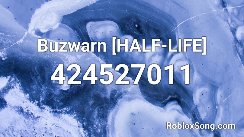 Buzwarn [HALF-LIFE] Roblox ID