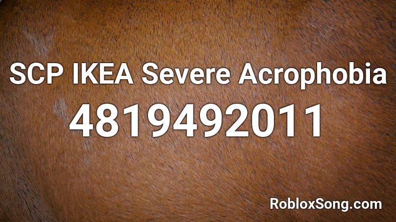 SCP IKEA Severe Acrophobia Roblox ID