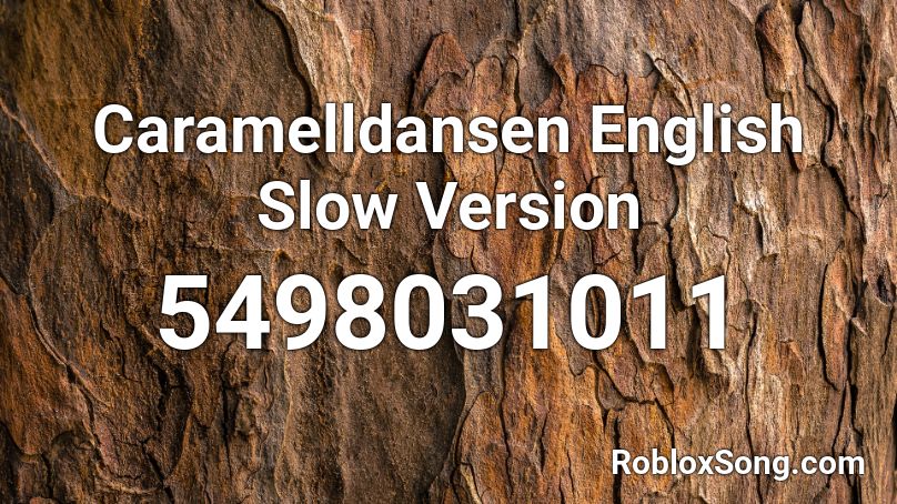 Caramelldansen English Slow Version Roblox ID