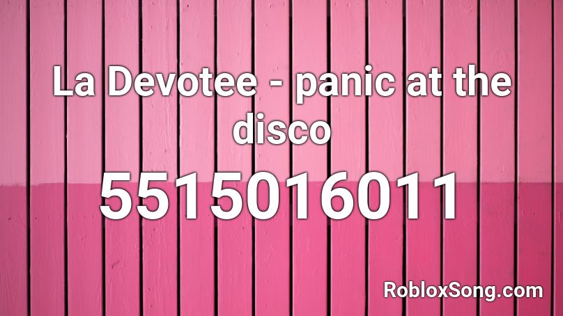 La Devotee - panic at the disco Roblox ID