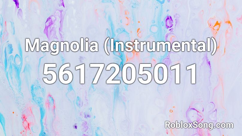 Magnolia Instrumental Roblox Id Roblox Music Codes - magnolia roblox id