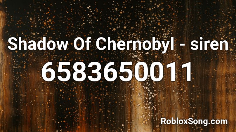 Shadow Of Chernobyl - siren Roblox ID