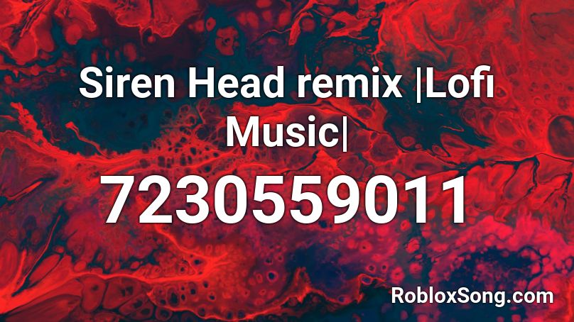 Siren Head remix |Lofi Music| Roblox ID