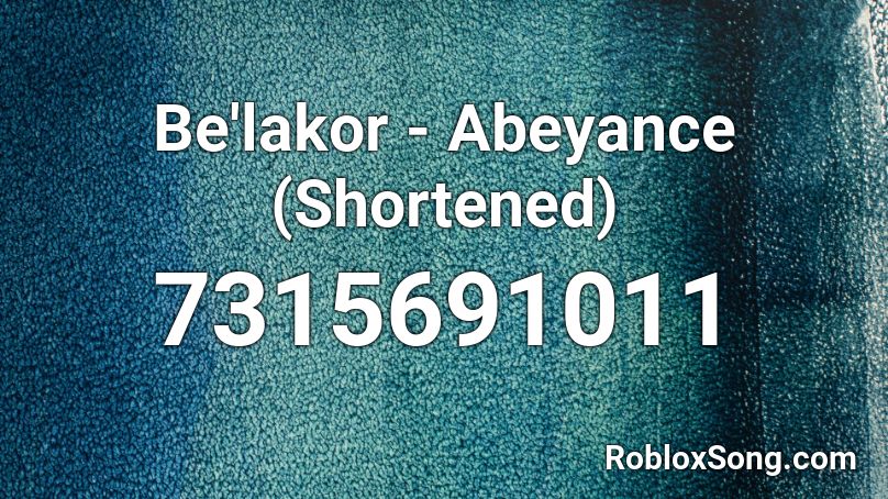 Be'lakor - Abeyance (Shortened) Roblox ID