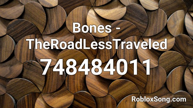 Bones - TheRoadLessTraveled Roblox ID