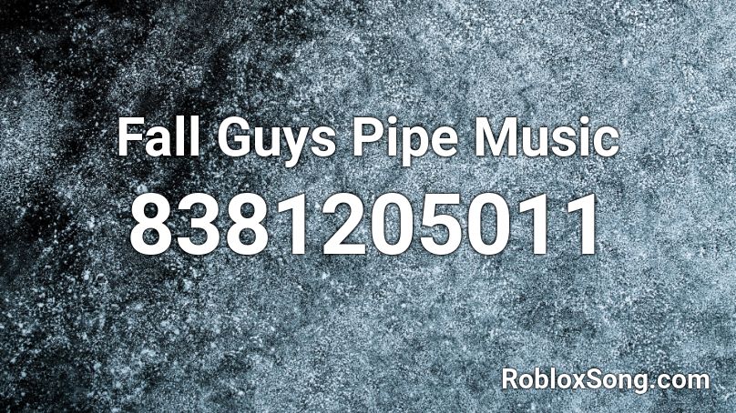 Fall Guys Pipe Music Roblox ID