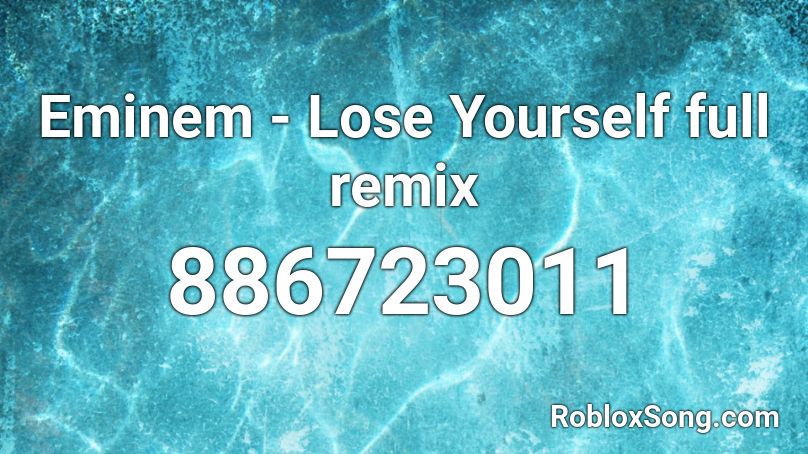 Eminem - Lose Yourself full remix Roblox ID
