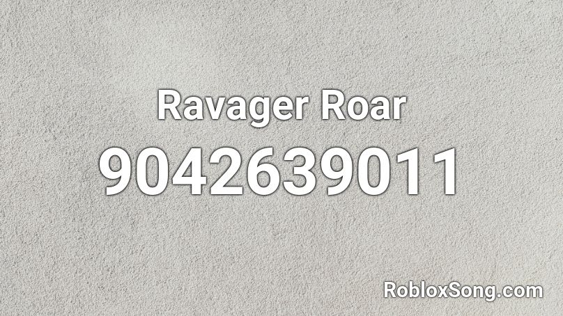 Ravager Roar Roblox ID