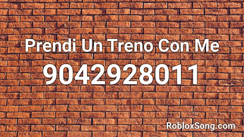 Prendi Un Treno Con Me Roblox ID