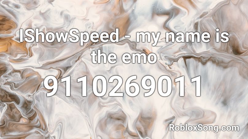 IShowSpeed - my name is the emo Roblox ID - Roblox music codes