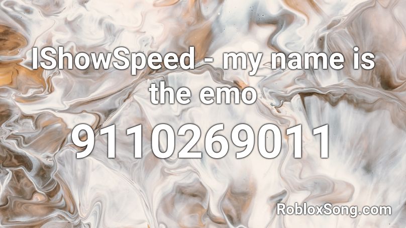 IShowSpeed - my name is the emo Roblox ID