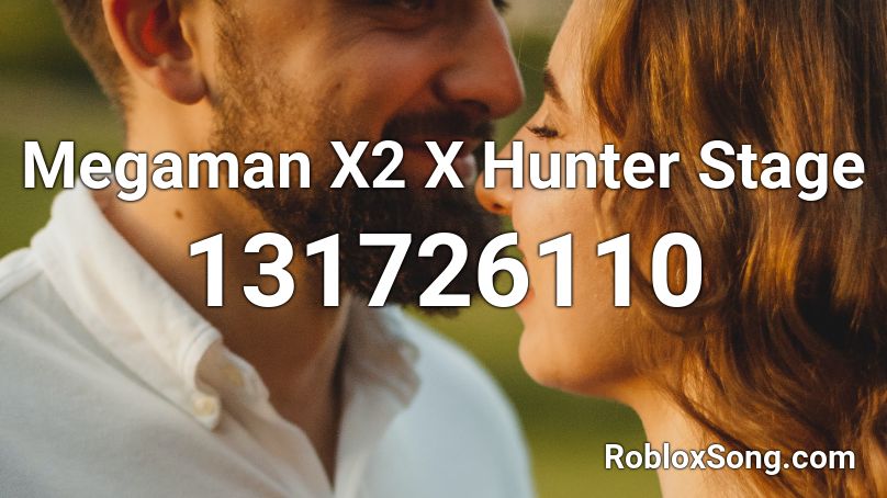 Megaman X2 X Hunter Stage Roblox ID
