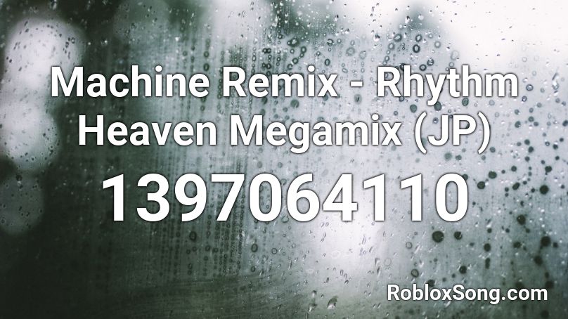 Machine Remix - Rhythm Heaven Megamix (JP) Roblox ID