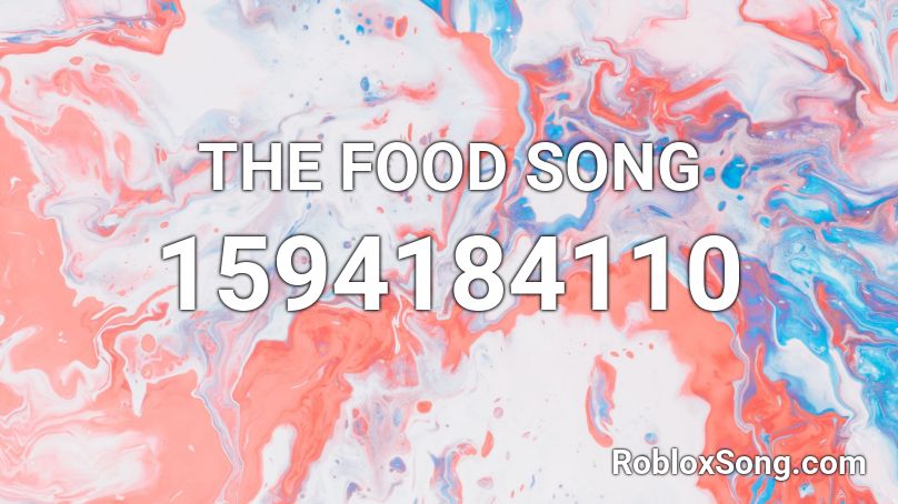 THE FOOD SONG  Roblox ID
