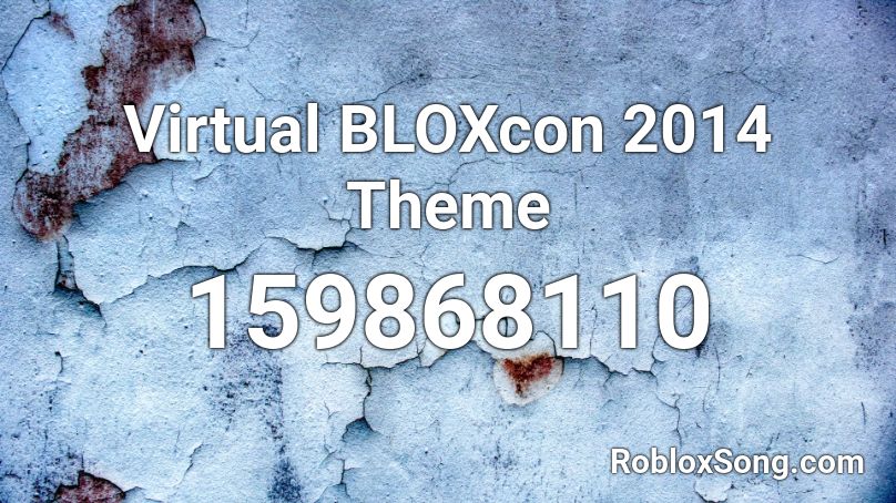 Virtual BLOXcon 2014 Theme Roblox ID