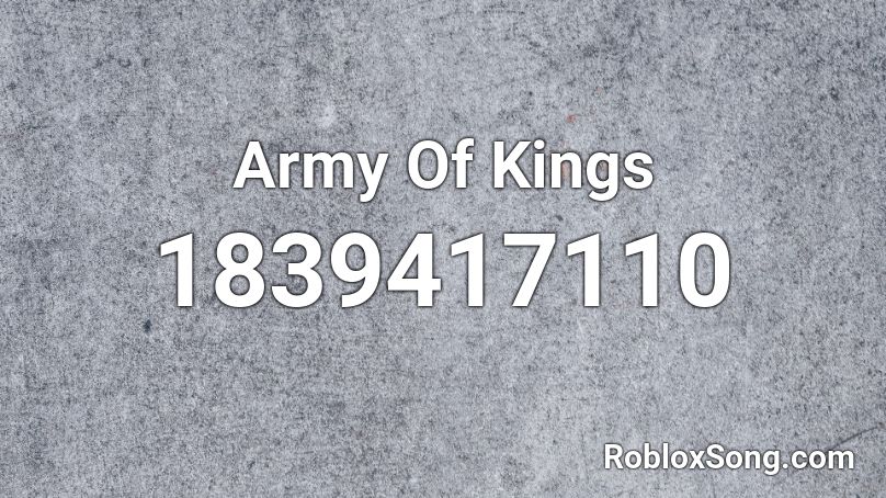 Army Of Kings Roblox ID