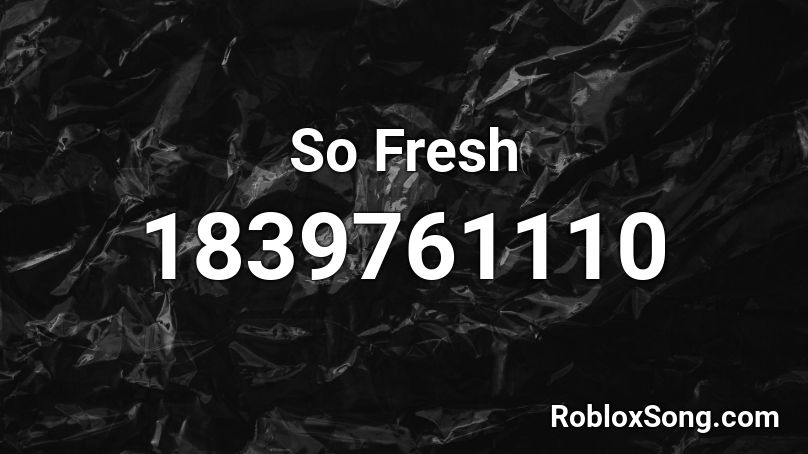So Fresh Roblox ID