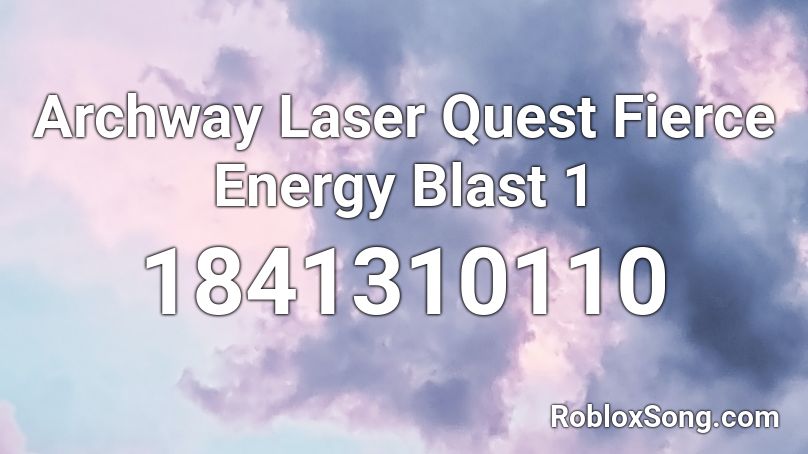 Archway Laser Quest Fierce Energy Blast 1 Roblox ID