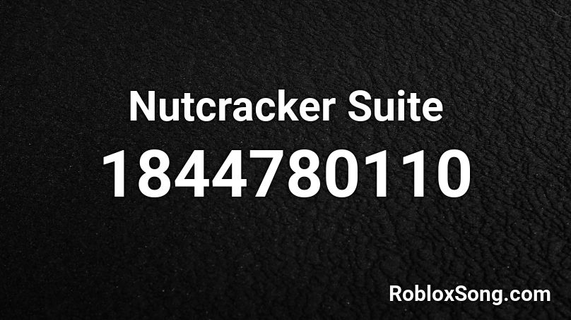 Nutcracker Suite Roblox ID