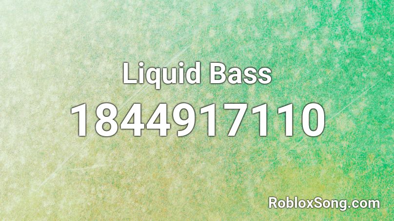 Liquid Bass Roblox ID