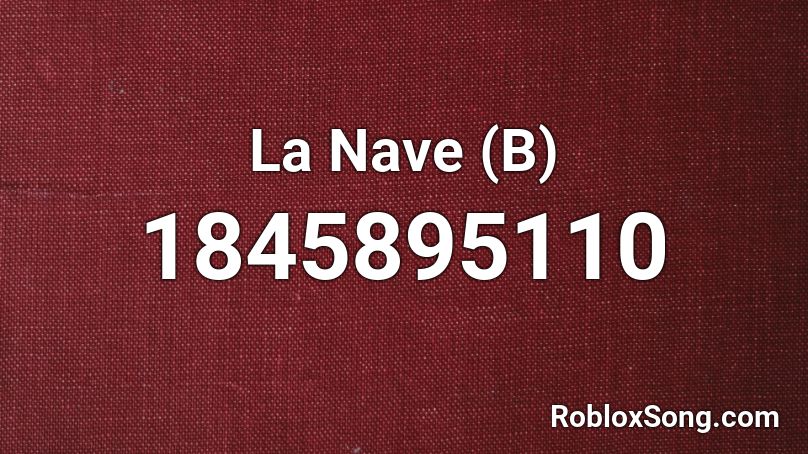 La Nave (B) Roblox ID