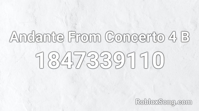 Andante From Concerto 4  B Roblox ID