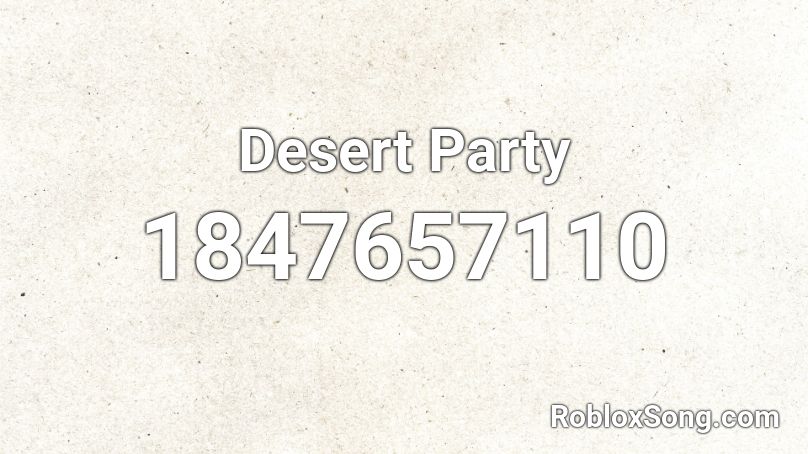 Desert Party Roblox ID