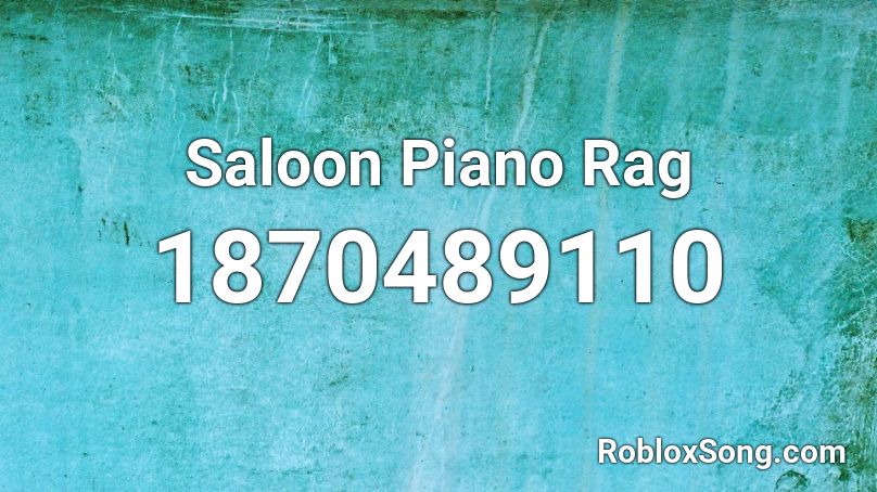 Saloon Piano Rag Roblox ID