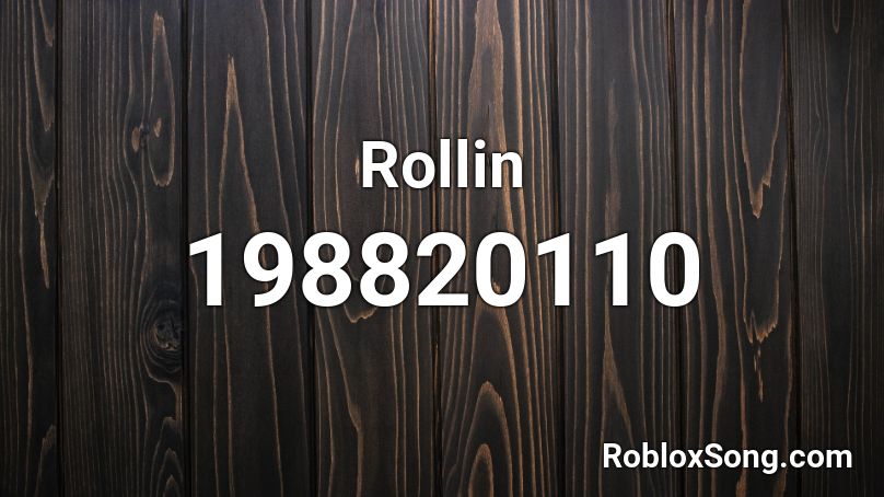 Rollin Roblox ID