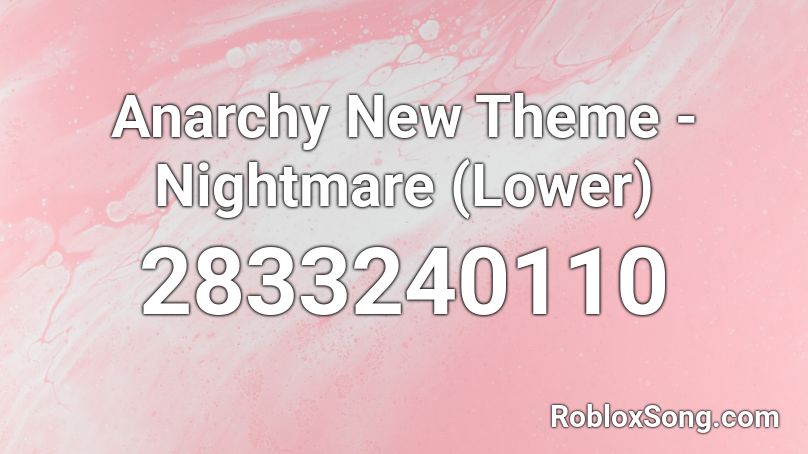 Anarchy New Theme - Nightmare (Lower) Roblox ID