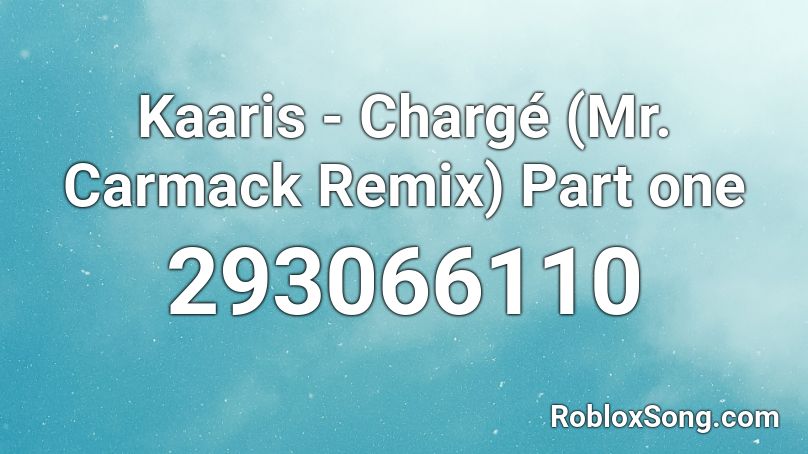 Kaaris - Chargé (Mr. Carmack Remix) Part one Roblox ID