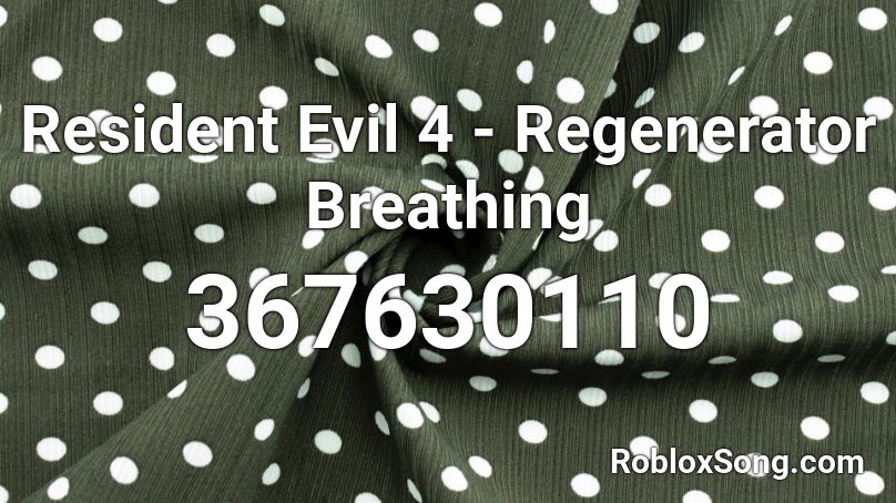 Resident Evil 4 - Regenerator Breathing Roblox ID