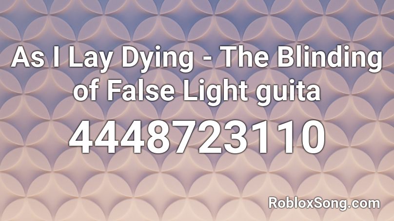 As I Lay Dying - The Blinding of False Light guita Roblox ID