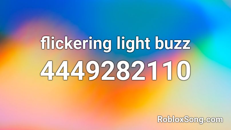 flickering light buzz Roblox ID