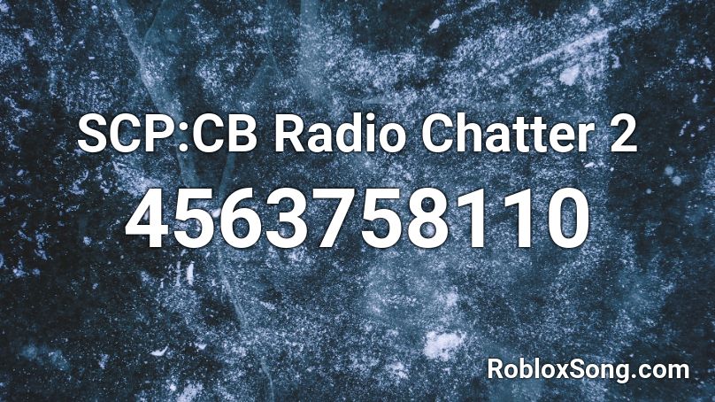 SCP:CB Radio Chatter 2 Roblox ID