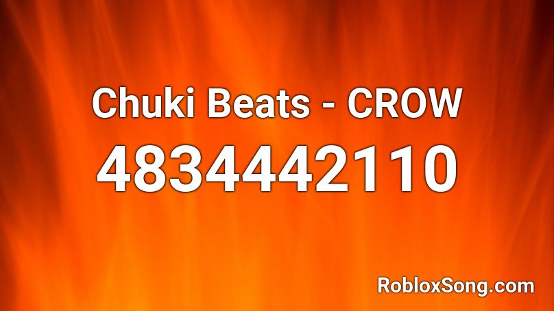 Chuki Beats - CROW  Roblox ID