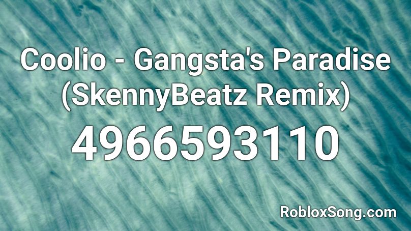 Coolio - Gangsta's Paradise (SkennyBeatz Remix) Roblox ID