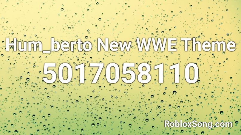 Hum_berto New WWE Theme Roblox ID